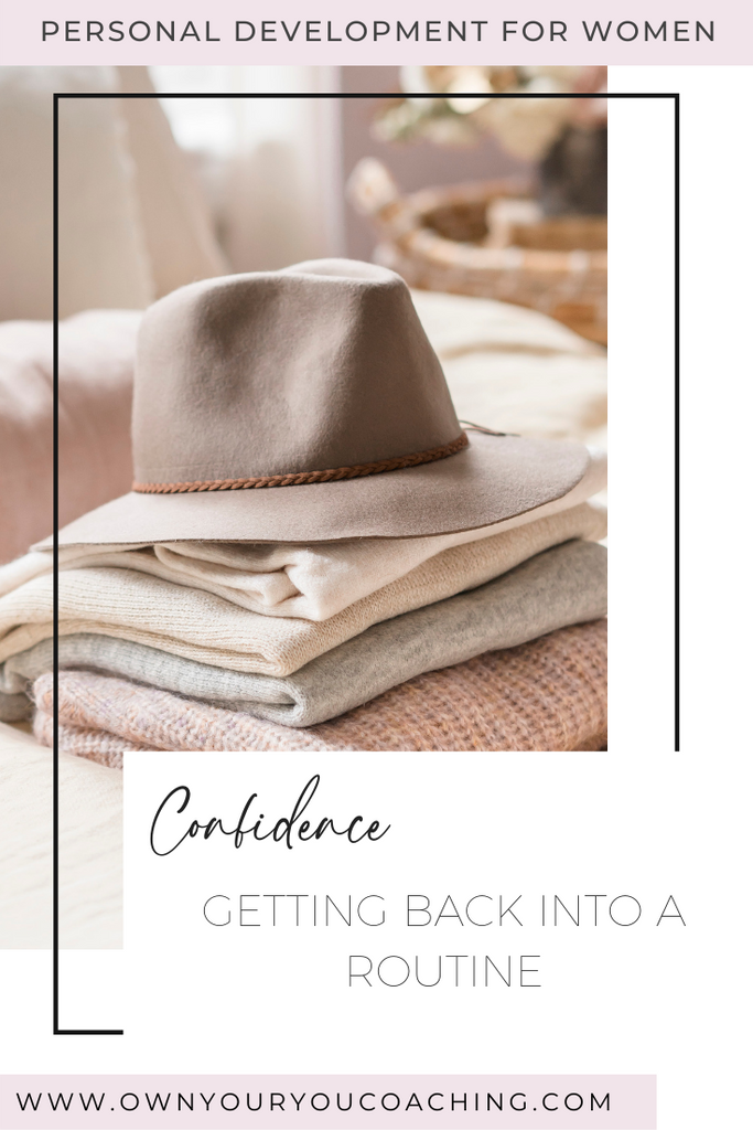 How To Get Back Into A Routine