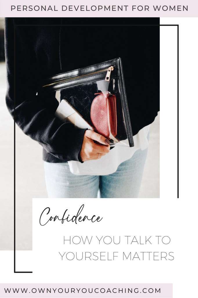 How You Talk To Yourself Matters