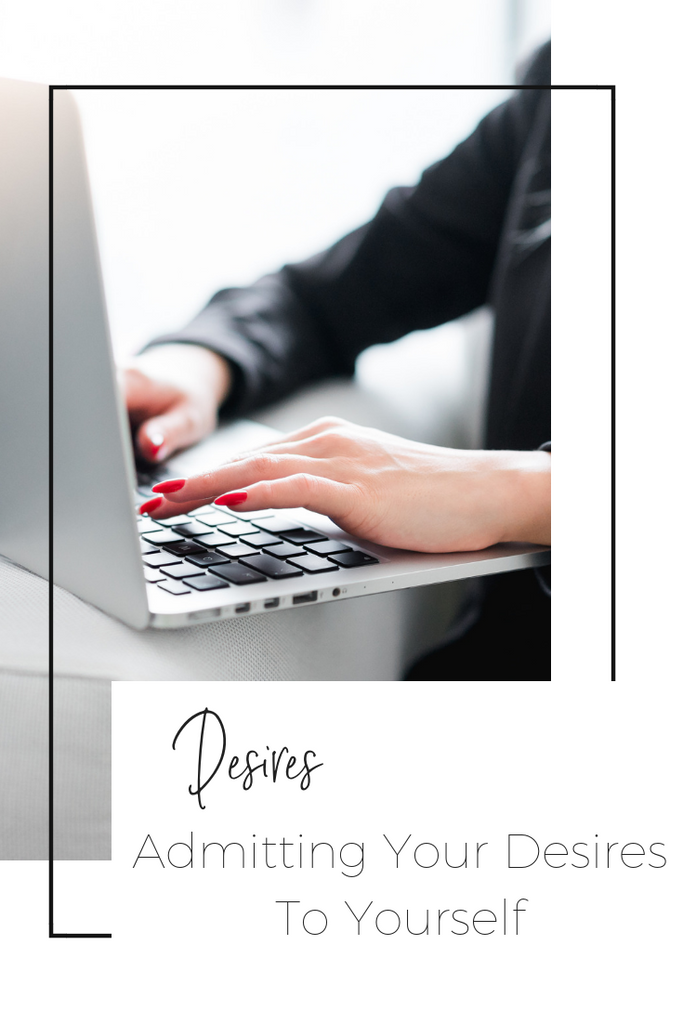 Admitting Your Desires To Yourself
