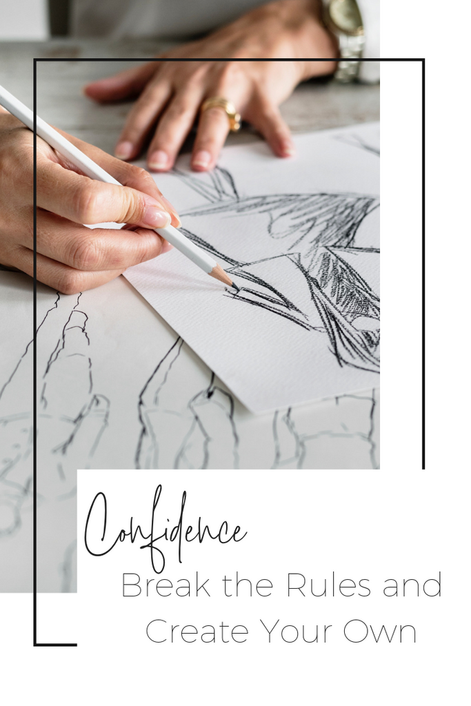 It's Time To Break The Rules To Grow Your Confidence