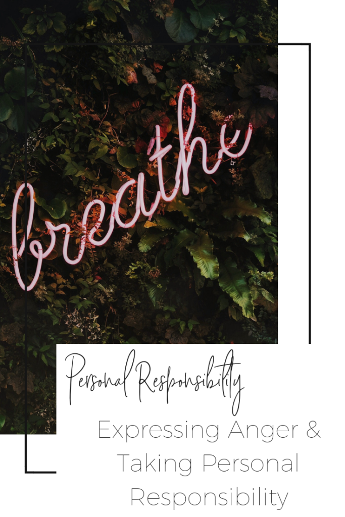 Expressing Anger And Taking Personal Responsibility