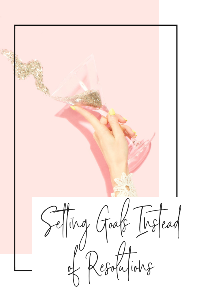 Set Goals Over Resolutions This New Year