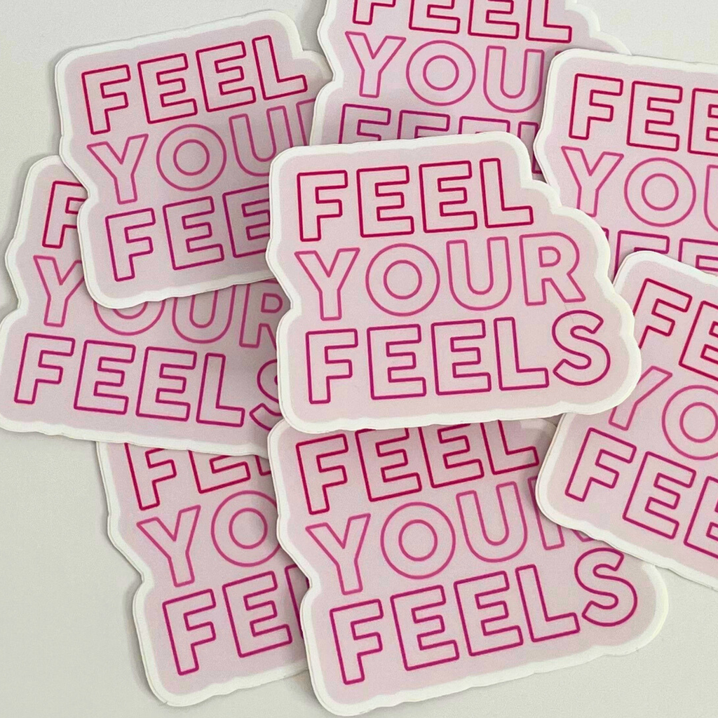 Feel Your Feels Sticker