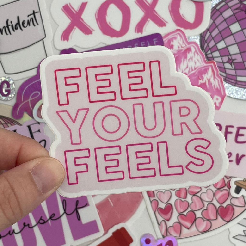 Feel Your Feels Sticker