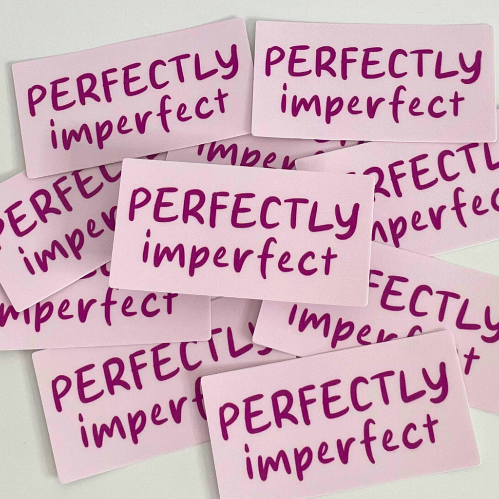 Perfectly Imperfect Sticker