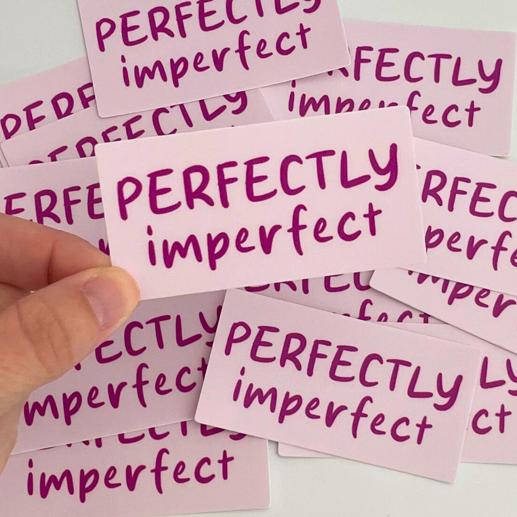 Perfectly Imperfect Sticker